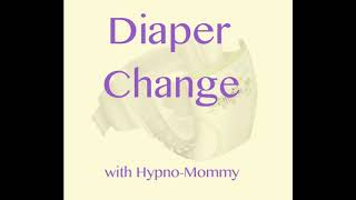 Diaper Change  ABDL Hypnosis [upl. by Eimaj]