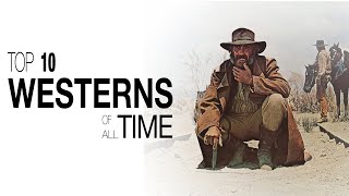 Top 10 Westerns of All Time [upl. by Joliet]