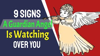 9 Signs A Guardian Angel Is Watching Over You [upl. by Nerrat]