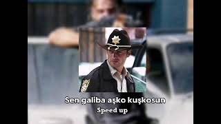 SEN GALİBA AŞKO KUŞKOSUN SPEED UP [upl. by Yekcaj]